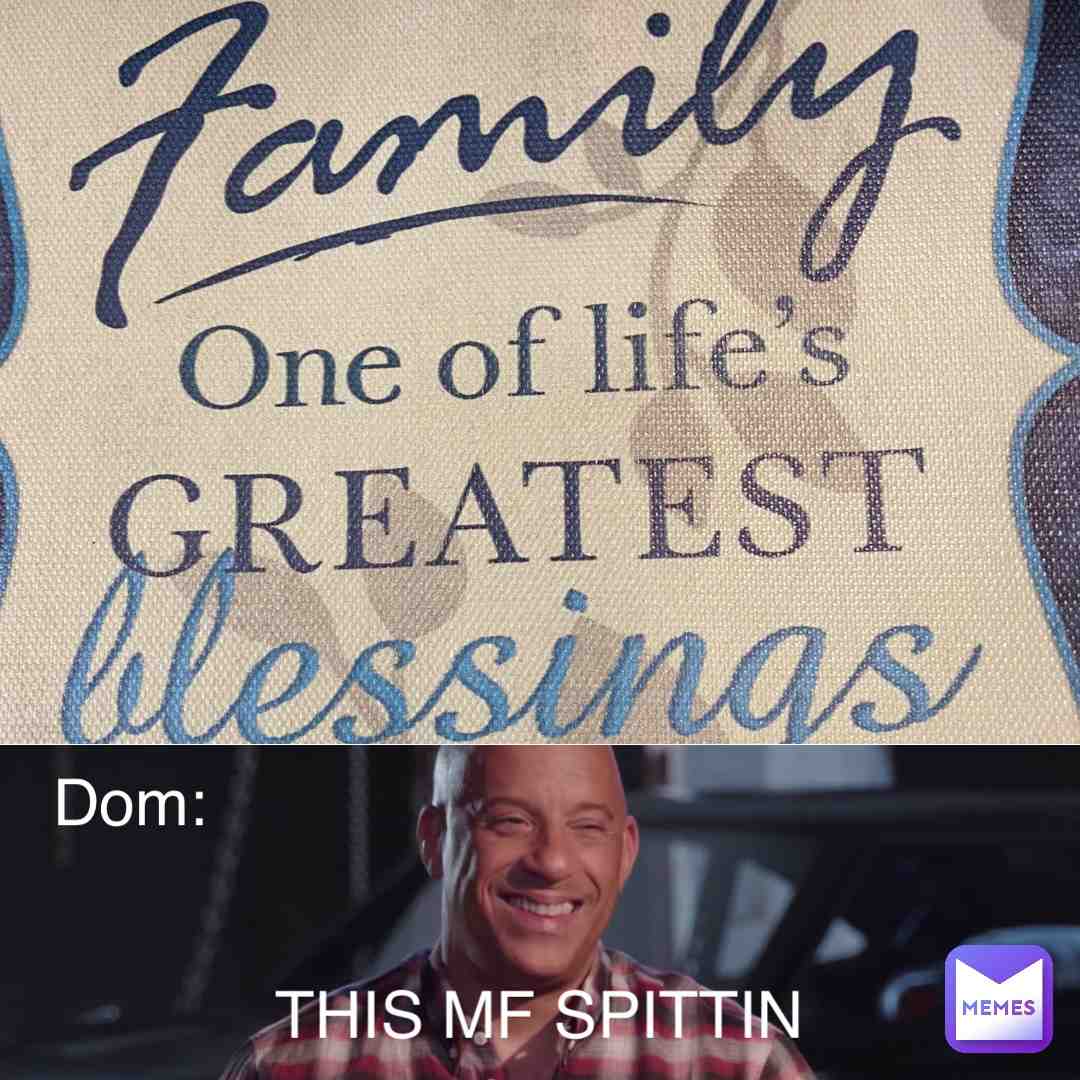 #dom  #fastandfurious  #blowthisup  #meme  #firstmeme