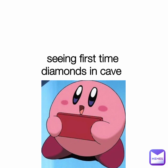 seeing first time diamonds in cave 