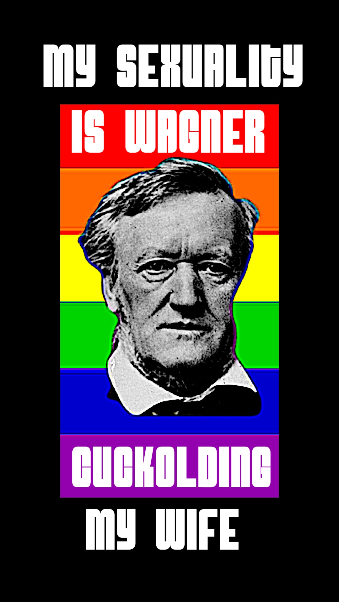 My Sexuality is Wagner cuckolding 
my wife