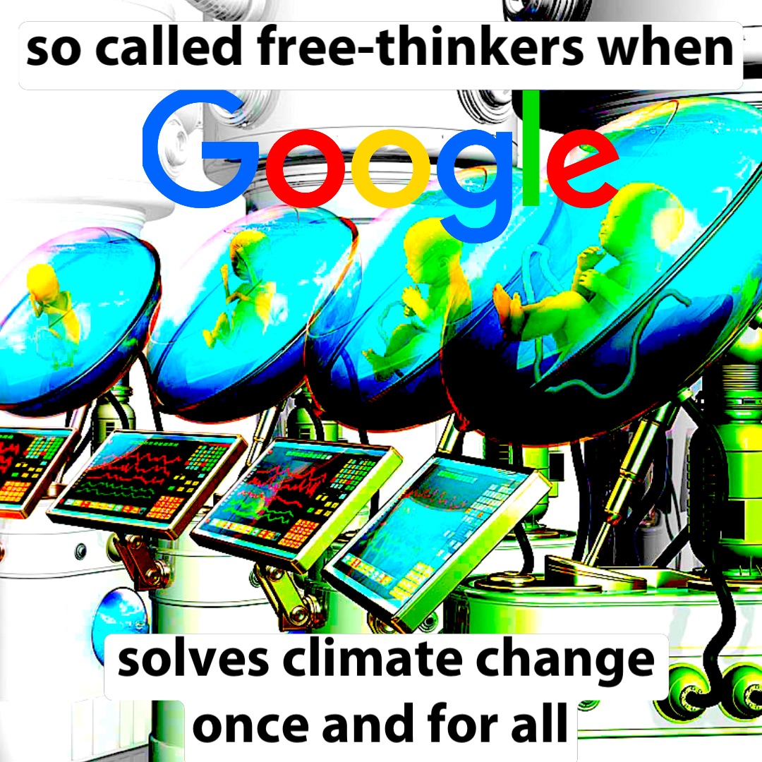so called free-thinkers when solves climate change 
once and for all