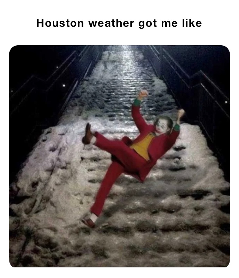 Houston weather got me like 