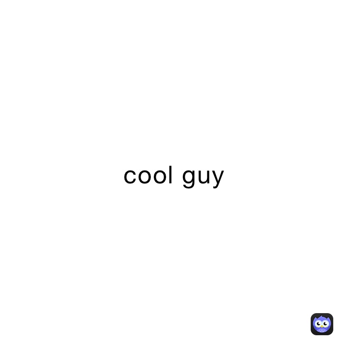 cool guy Nitmalian_Orphan Memes