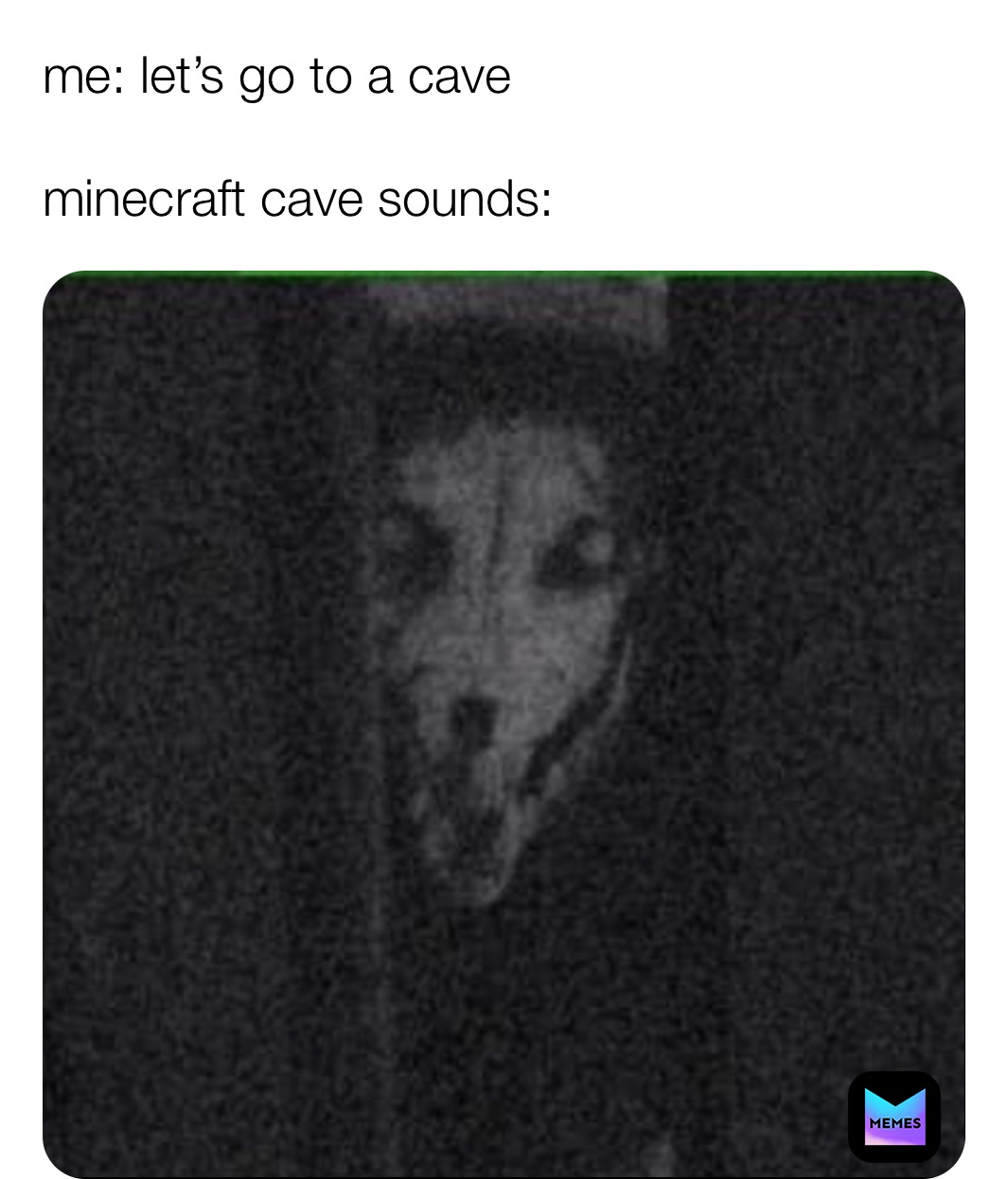 me: let’s go to a cave

minecraft cave sounds: