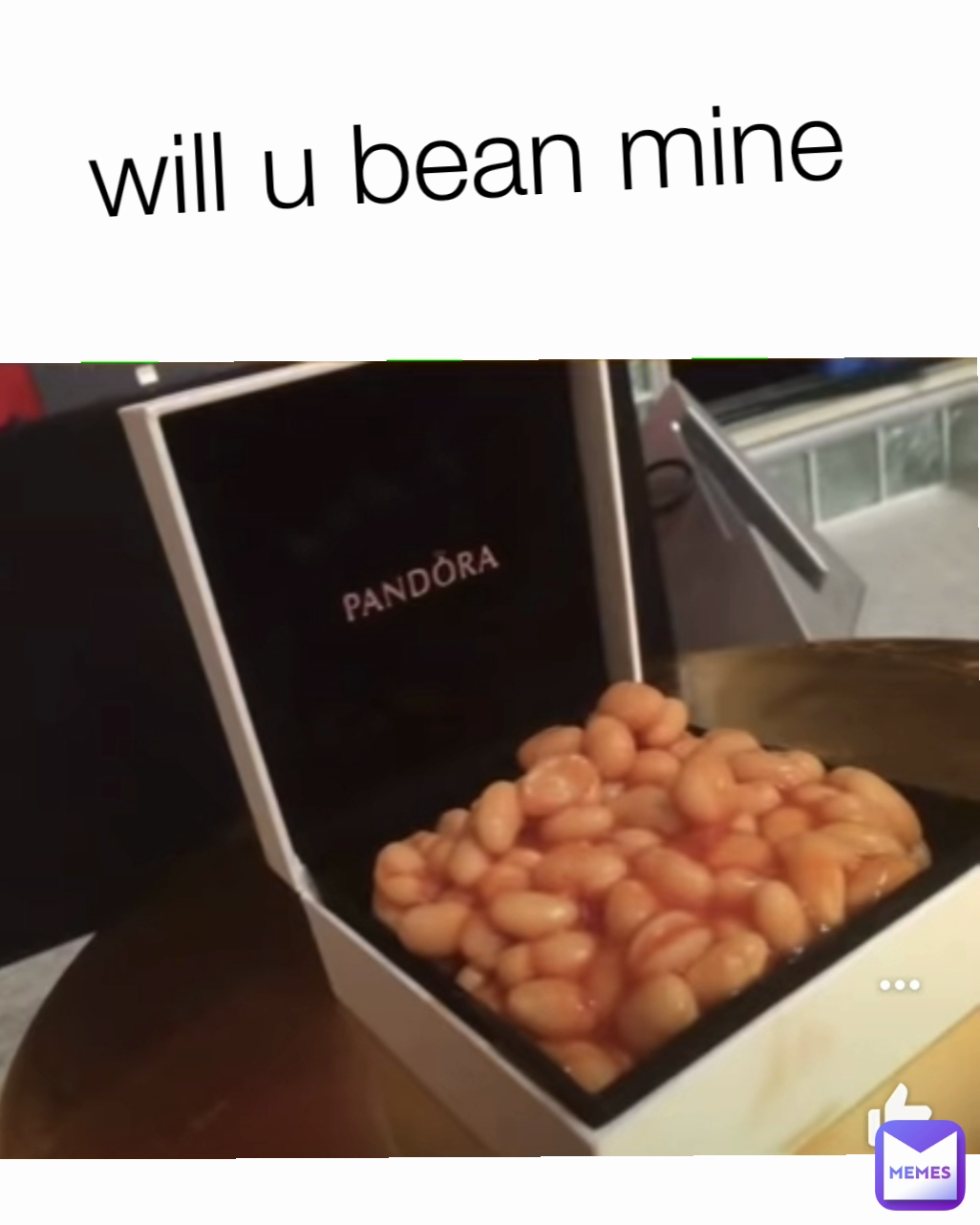 will u bean mine
