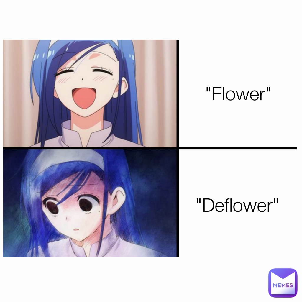 "Flower" "Deflower"