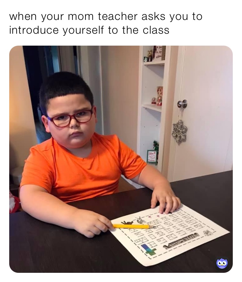 When Your Mom Teacher Asks You To Introduce Yourself To The Class introduce-yourself-template-how-to-introduce-yourself-social-media