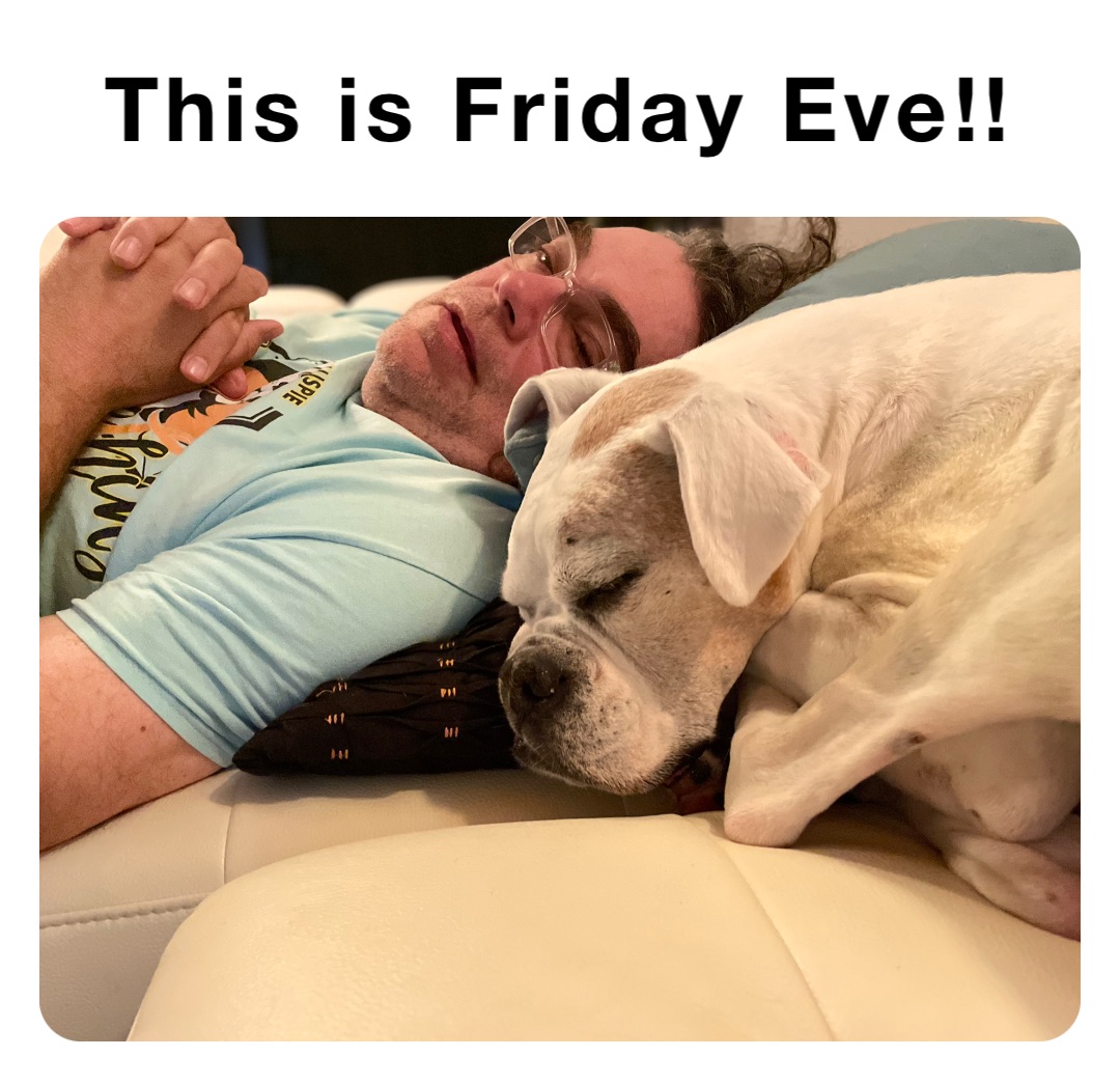 This is Friday Eve!!
