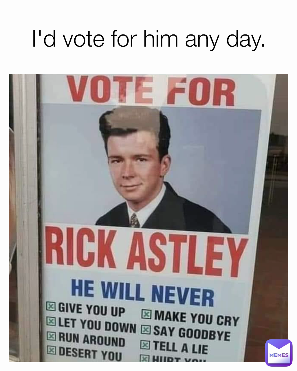 I'd vote for him any day.
