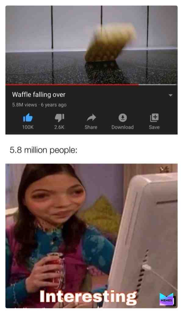 Another meme from Thicccake! Check them out on YouTube!  #iNtErEsTiNG  #waffle  #wOw