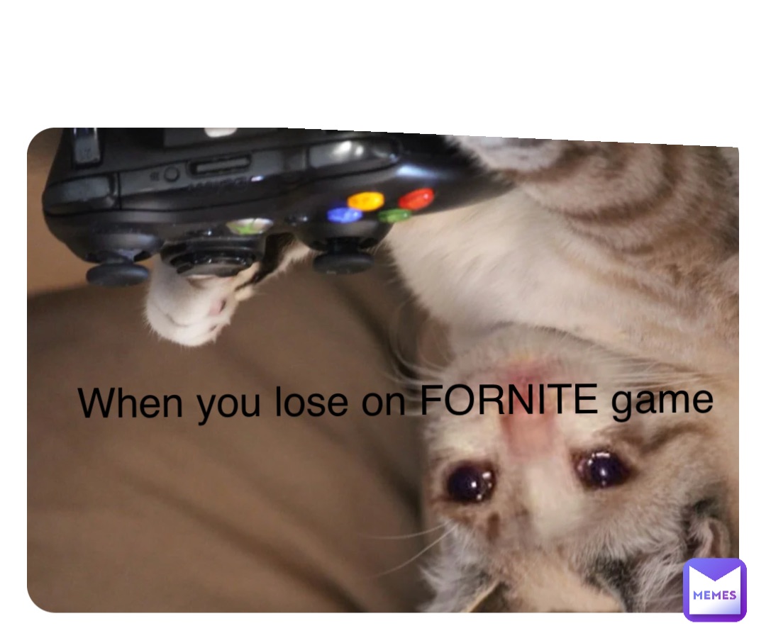 Double tap to edit When you lose on FORNITE game