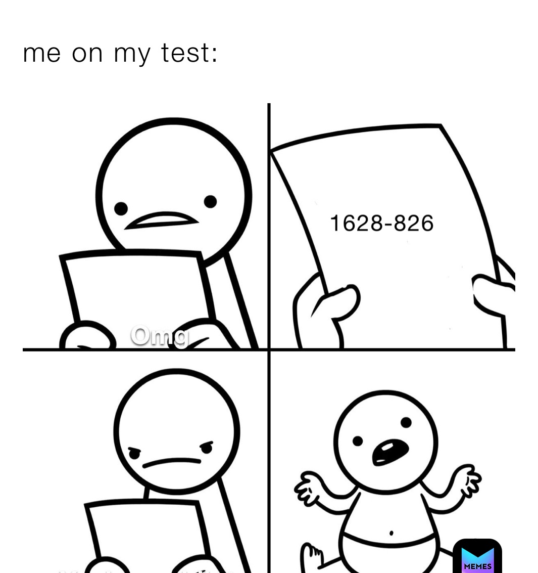 me on my test: