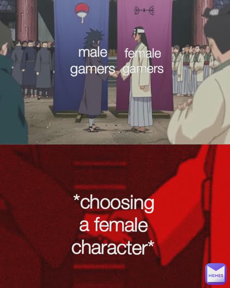 male gamers female gamers *choosing a female character*