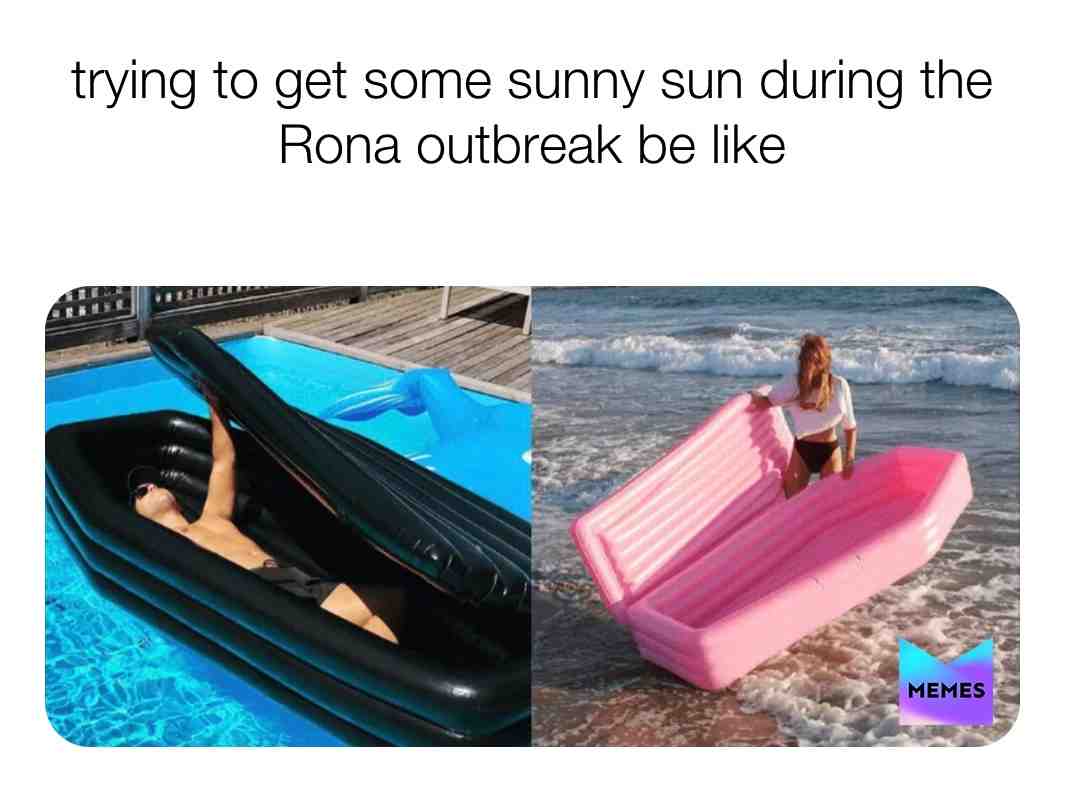 #Rona #pool #floats #coffins #sunshine #quarantine #coronavirus