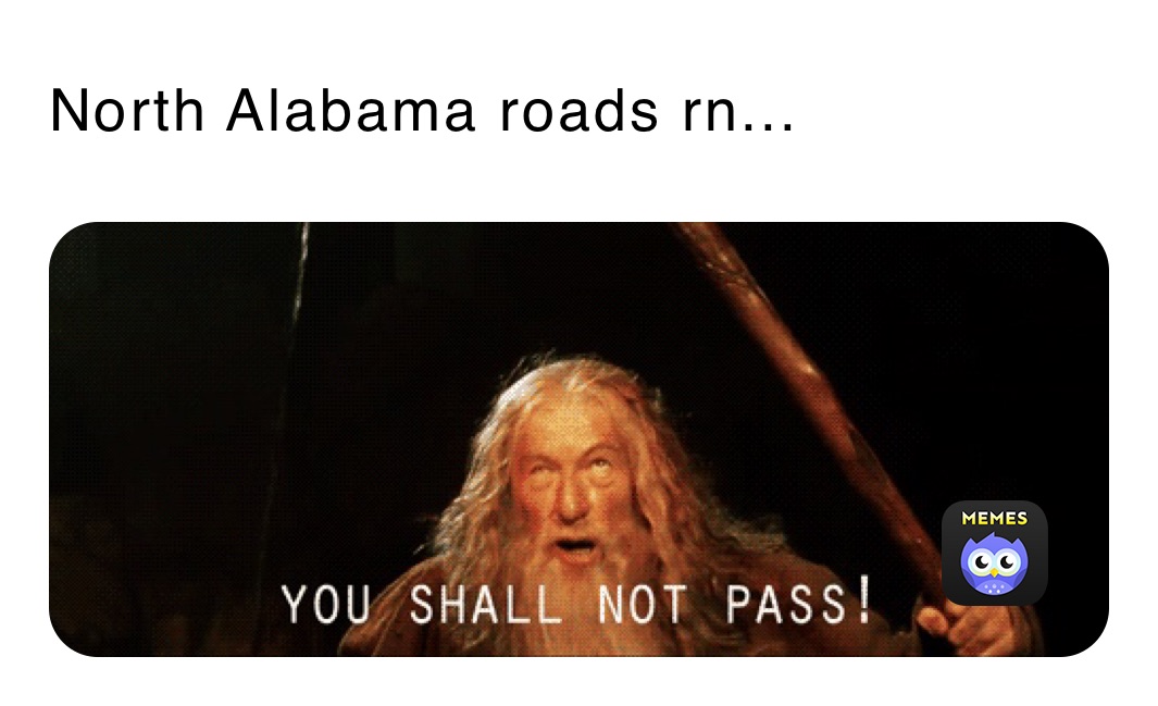 North Alabama roads rn...