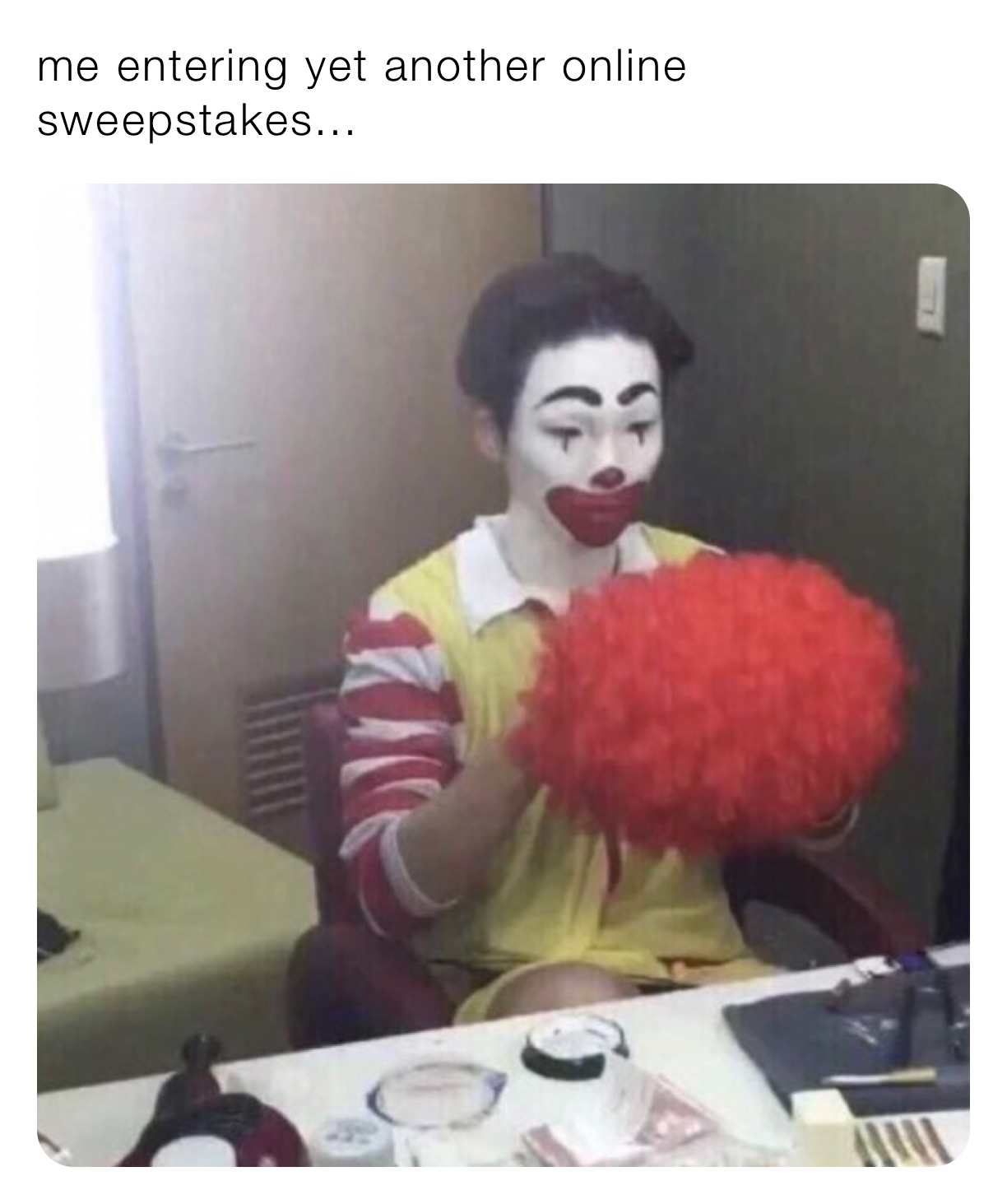 me entering yet another online sweepstakes...