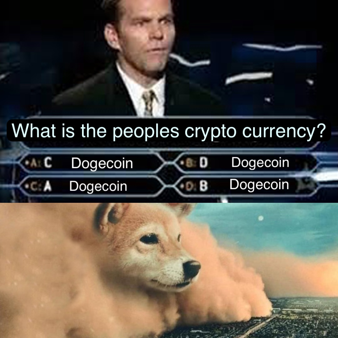 WHAT IS THE PEOPLES CRYPTO CURRENCY? DOGECOIN DOGECOIN DOGECOIN DOGECOIN