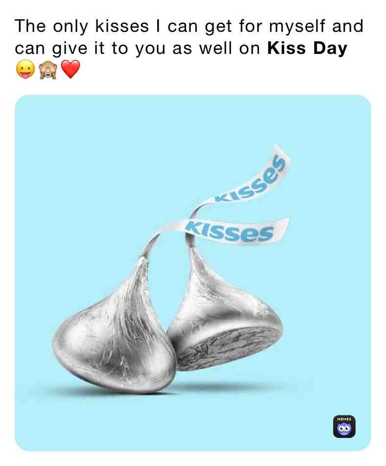#kissday  #happykissday  #memes