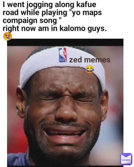 zed memes 😂 I went jogging along kafue road while playing 