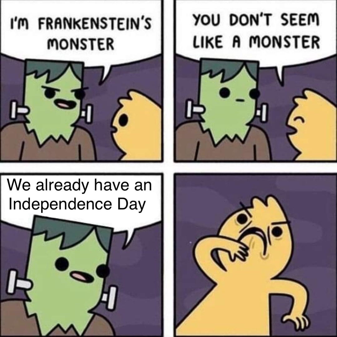 We already have an 
Independence Day