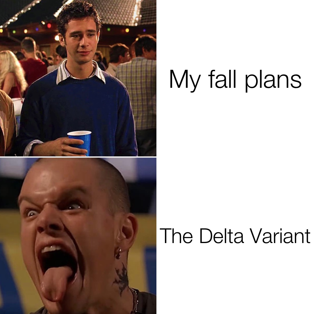 My fall plans The Delta Variant