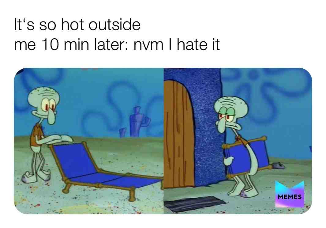 ​ #hot ​ #weather #spongebob #summer