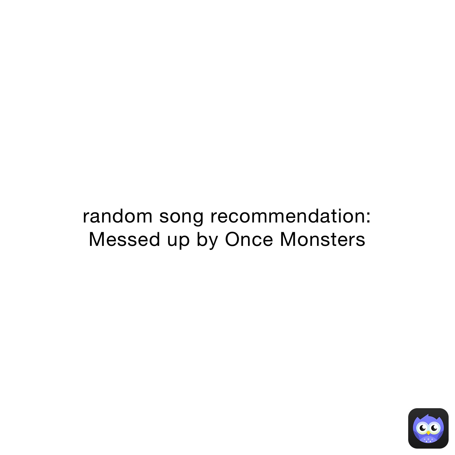 random song recommendation: 
Messed up by Once Monsters