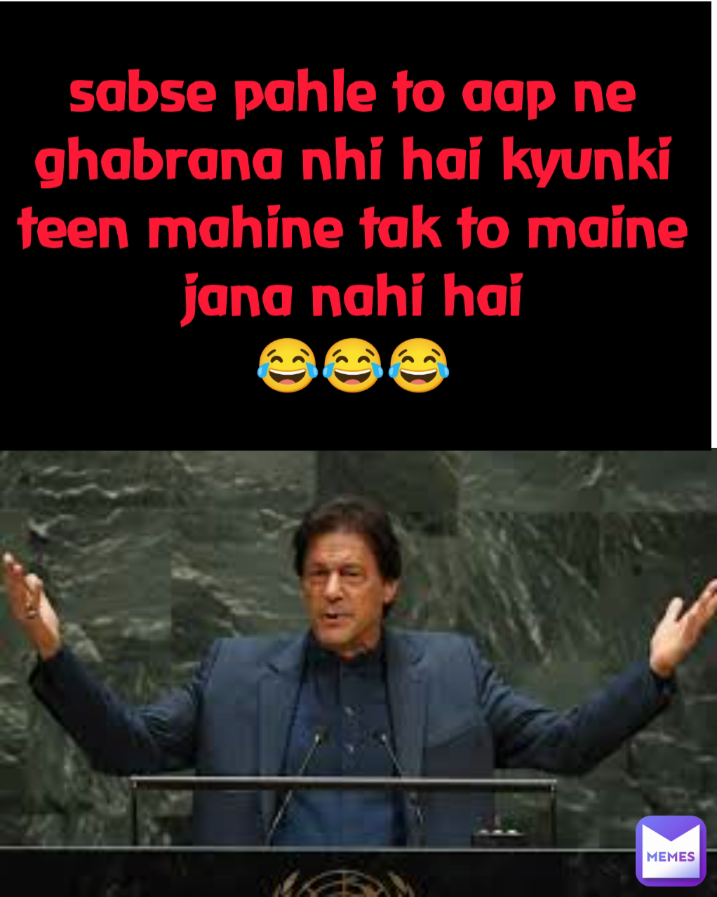 sabse pahle to aap ne ghabrana nhi hai kyunki teen mahine tak to maine jana nahi hai
😂😂😂