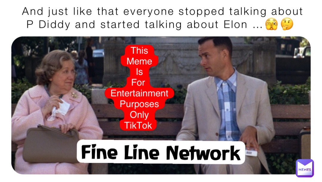 And just like that everyone stopped talking about P Diddy and started talking about Elon …🫣🤔 This
Meme
Is
For
Entertainment
Purposes
Only
TikTok Fine Line Network And just like that everyone stopped talking about P Diddy and started talking about Elon …🫣🤔 This
Meme
Is
For
Entertainment
Purposes
Only
TikTok Fine Line Network