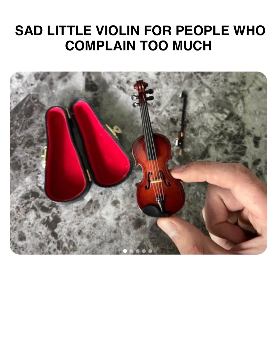 Sad little violin for people who complain too much