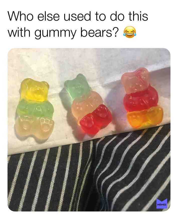 #relatable #funny #gummybears #Yum