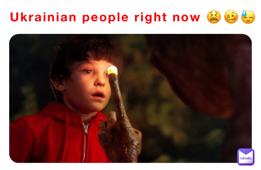 Ukrainian people right now 😫🥴😓