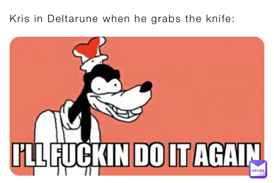 Kris in Deltarune when he grabs the knife: