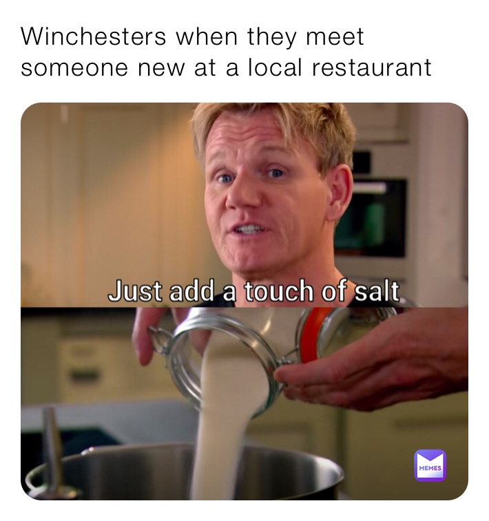 Winchesters when they meet someone new at a local restaurant 