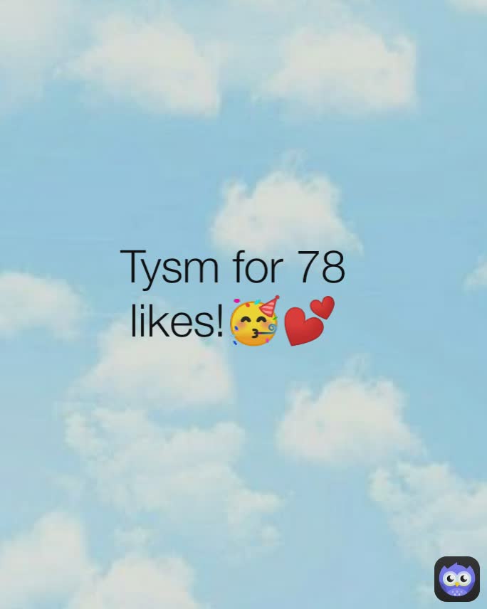 Tysm for 78 likes!🥳💕 Tysm for 78 likes!🥳💕