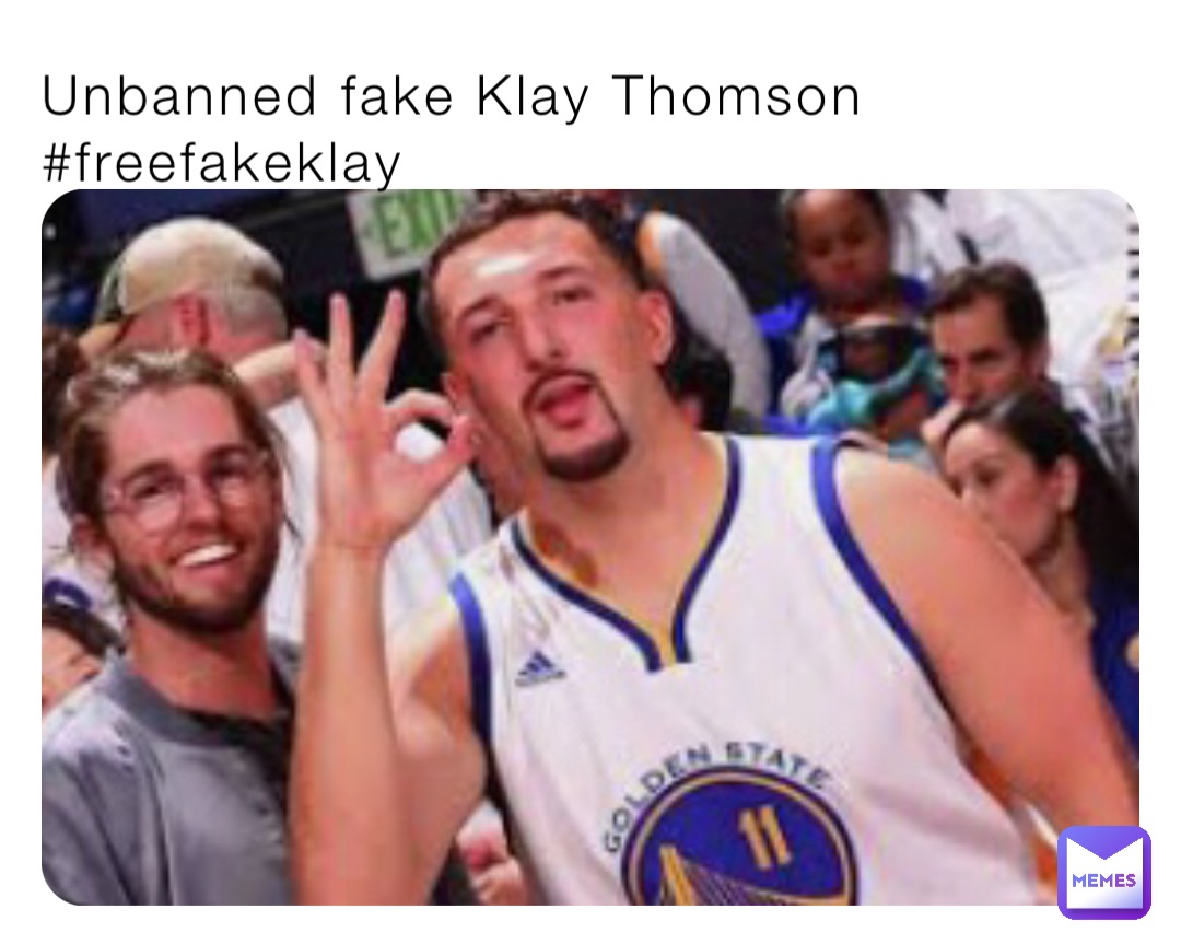 Unbanned fake Klay Thomson 
#freefakeklay