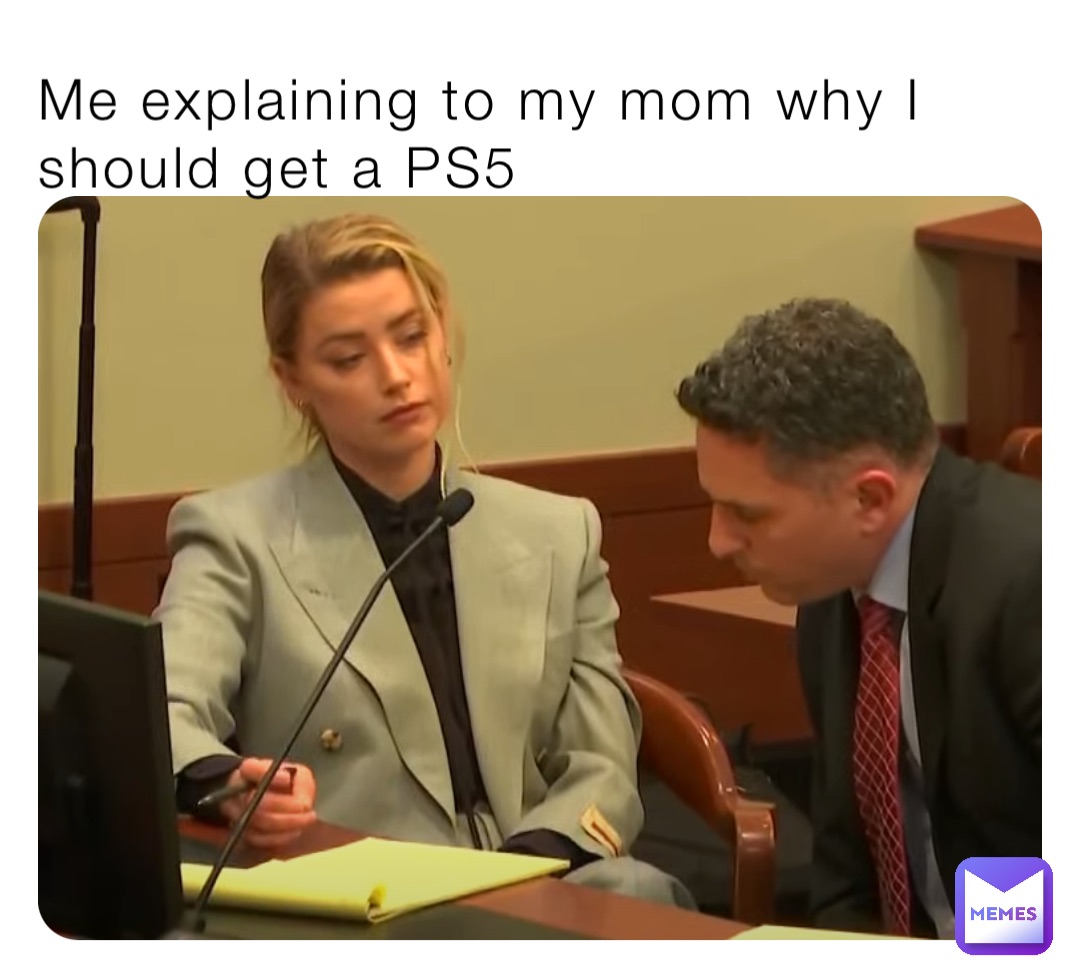 Me explaining to my mom why I should get a PS5