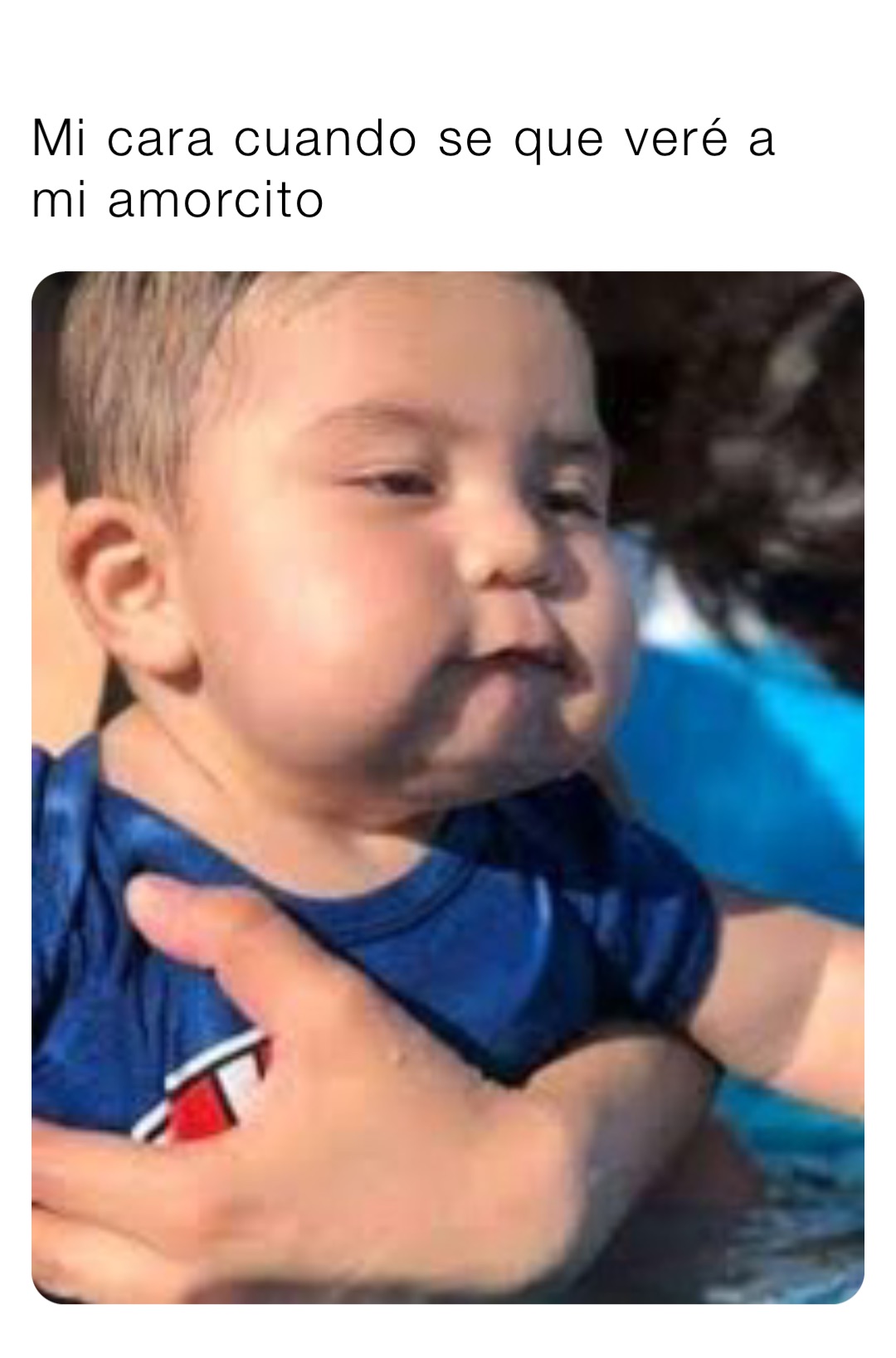 Mi cara cuando se que veré a mi amorcito