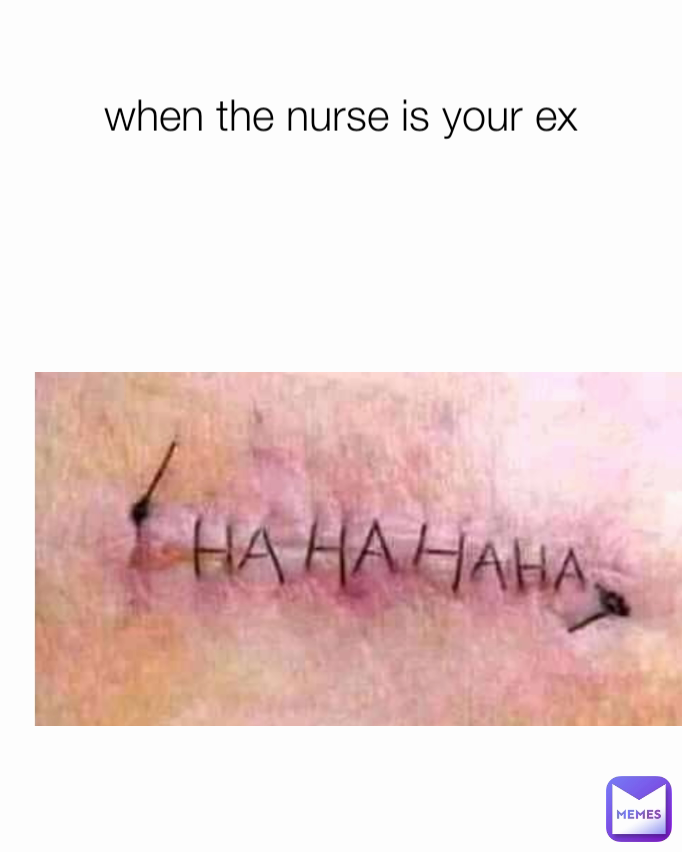 when the nurse is your ex
