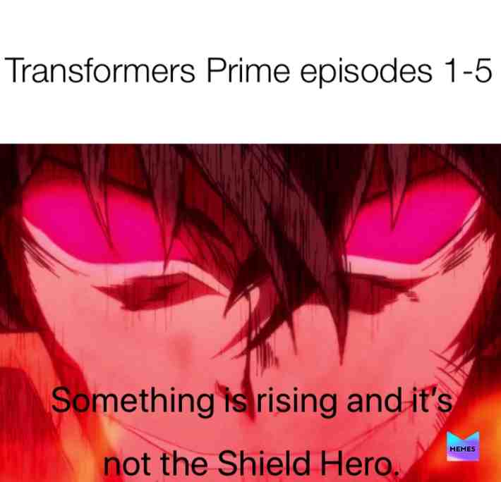 Hint: It\u2019s darkness.
#memes \u200b #animemes \u200b #anime #transformers #transformermemes