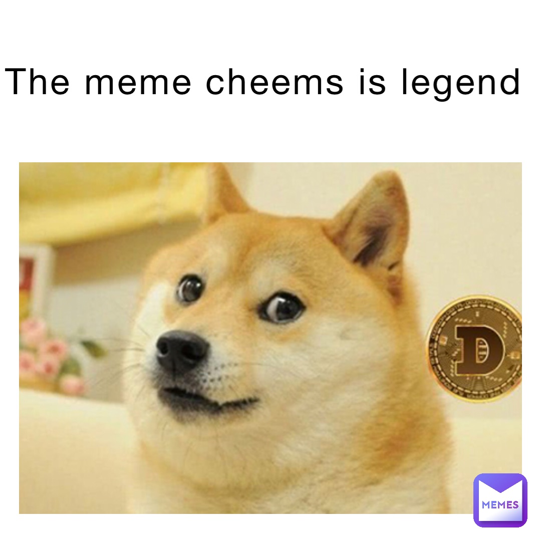 The meme cheems is legend