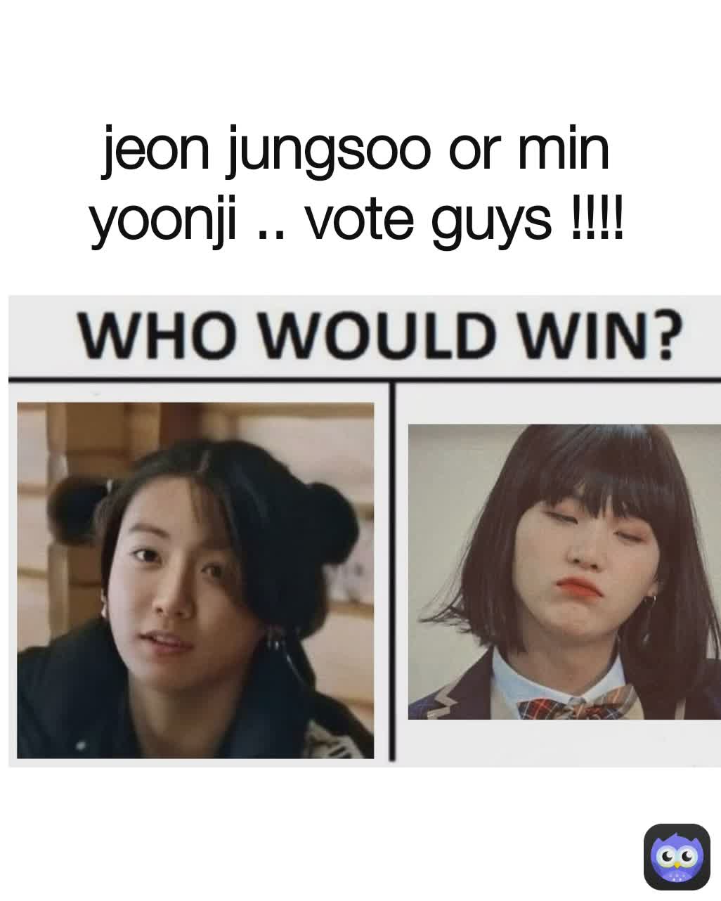 jeon jungsoo or min yoonji .. vote guys !!!!