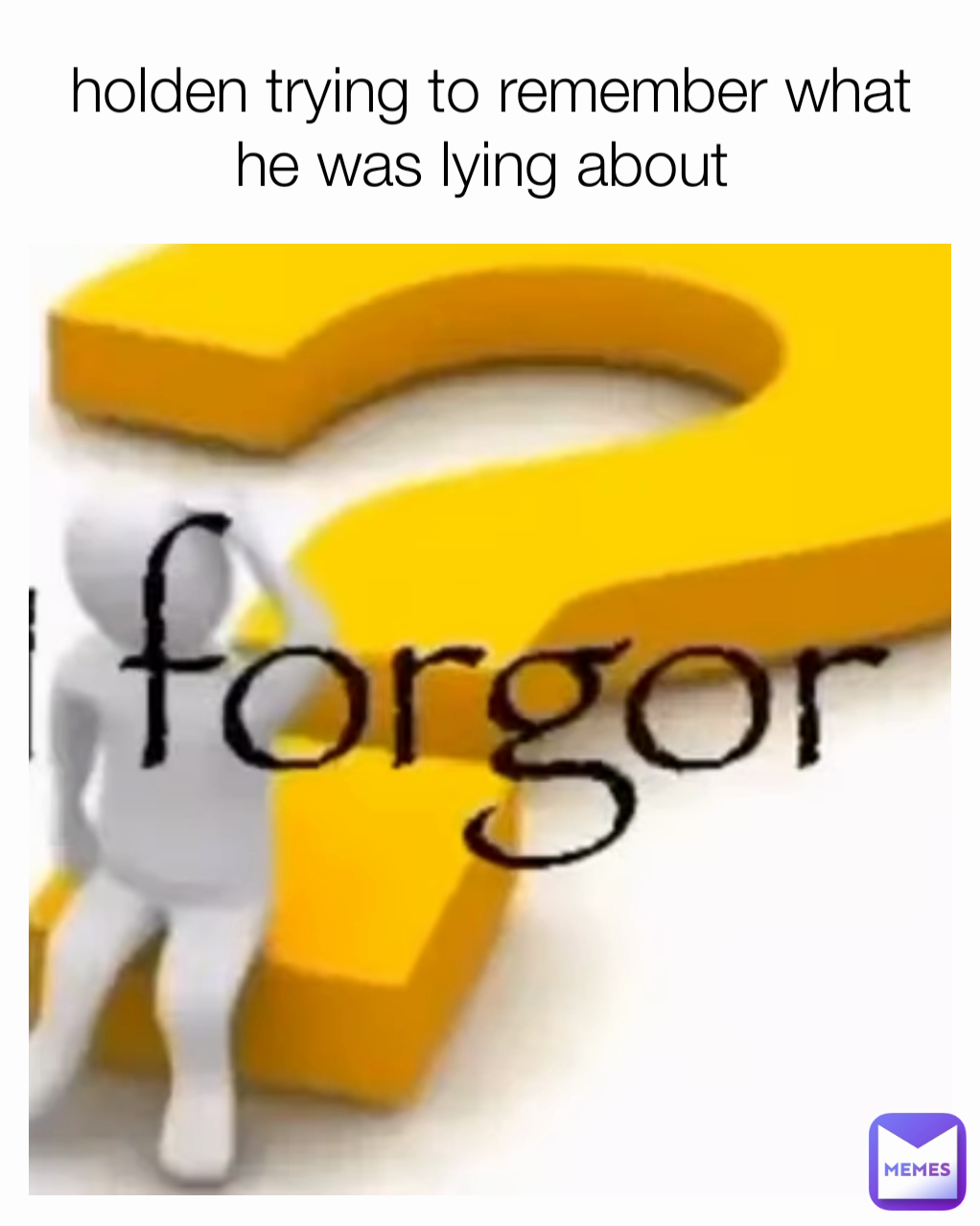 holden trying to remember what he was lying about 
