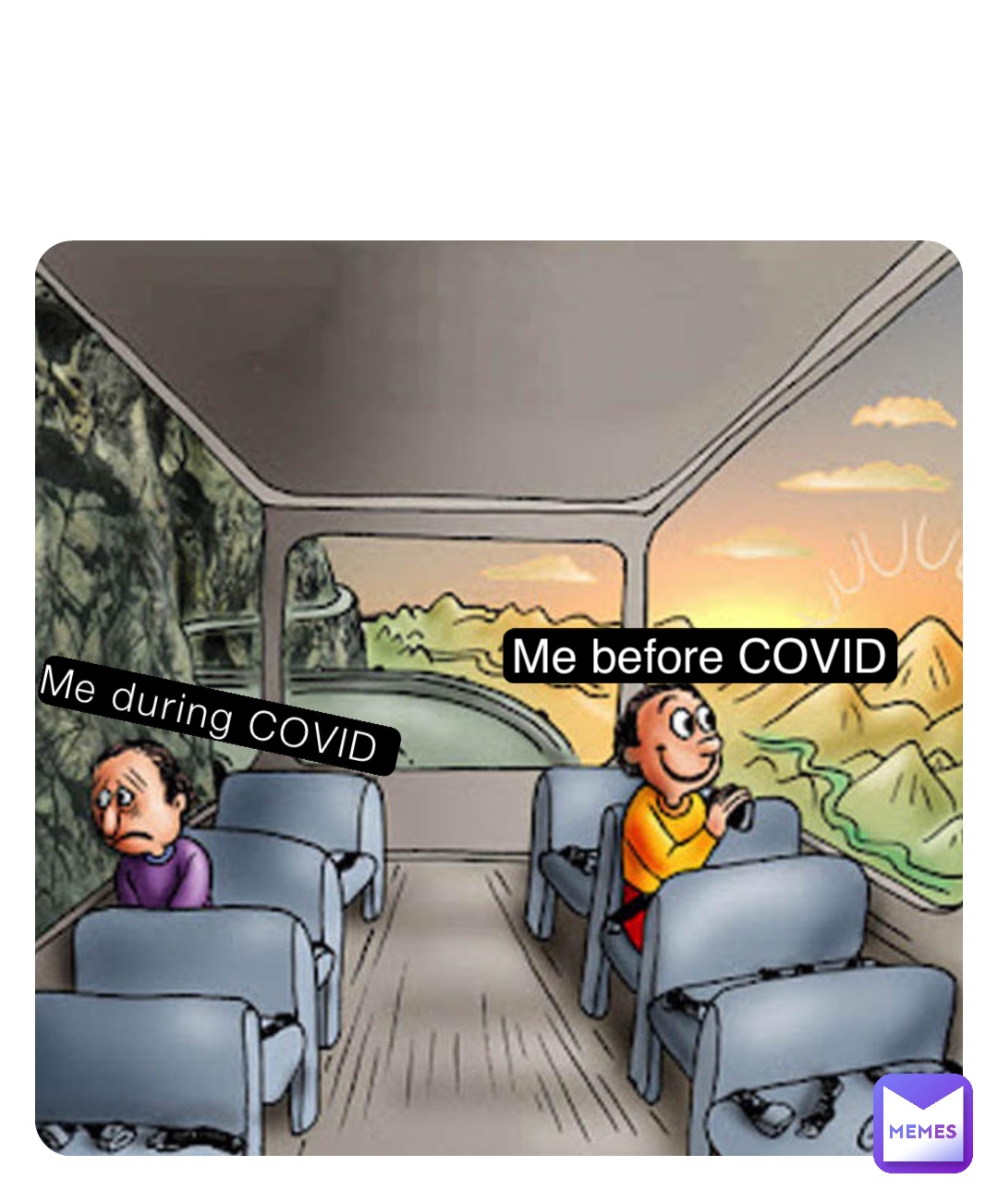 Me during COVID Me before COVID
