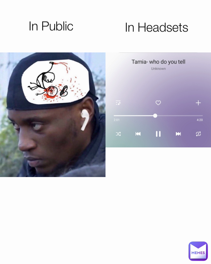 In Headsets  In Public 
