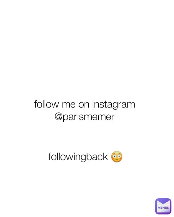 followingback 😳 follow me on instagram
@parismemer