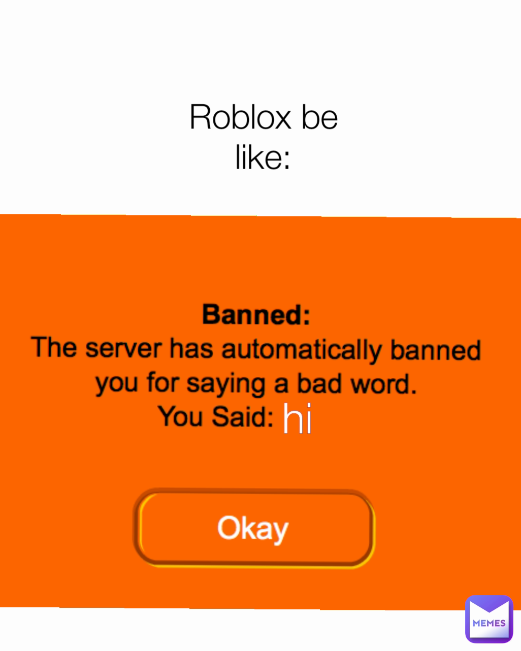 hi Roblox be like:
 Type Text