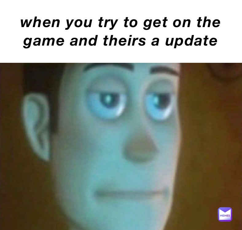 when you try to get on the game and theirs a update