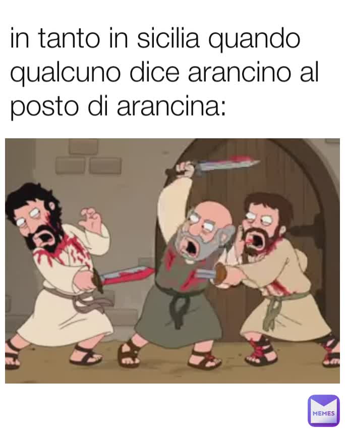 in tanto in sicilia quando qualcuno dice arancino al posto di arancina:
