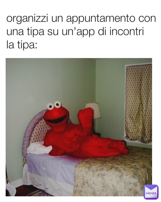 organizzi un appuntamento con una tipa su un'app di incontri
la tipa: