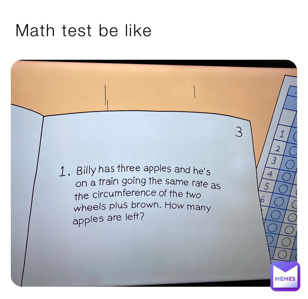 Math test be like